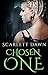 Chosen One by Scarlett Dawn Chosen One by Scarlett Dawn