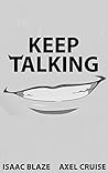 Keep Talking: An Isaac Blaze Short Story (Isaac Blaze Shorts Book 1) Keep Talking: An Isaac Blaze Short Story (Isaac Blaze Shorts Book 1)
