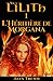 Lilith 1: L'Héritière de Morgana (Série Lilith) (French Edition)