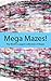 Mega Mazes!: The World’s Lo...