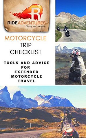 Motorcycle Trip Checklist: Tools and Advice for Extended Motorcycle Travel (Kindle Edition)