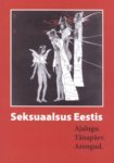 Seksuaalsus Eestis. Ajalugu. Tänapäev. Arengud