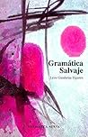 GRAMÁTICA SALVAJE...