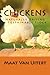 Chickens: Naturally Raising A Sustainable Flock