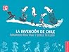 La Invención de Chile by Armando Roa Vial