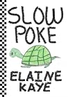 Slow Poke by Elaine  Kaye