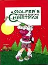A Golfer's Night Before Christmas, by Jody Feldman