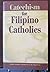 Catechism for Filipino Cath...