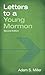 Letters to a Young Mormon by Adam S. Miller