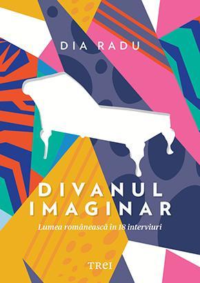 Divanul imaginar. Lumea românească în 18 interviuri (Paperback)