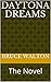 Daytona Dreams: The Novel