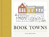 Book Towns by Alex       Johnson