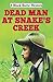 Dead Man at Snake's Creek (...