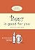 Beer Is Good For You: A com...