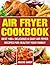 Air Fryer Cookbook by Jolene Daisy
