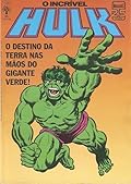 O Incrível Hulk - O Destino da Terra nas Mãos do Gigante Verde!