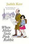 When Hitler Stole Pink Rabbit by Judith Kerr