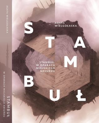 Stambuł. W oparach miejskiego absurdu