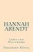 Hannah Arendt: Leben und Ha...