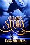 Our Own Story by Lynn  Michaels