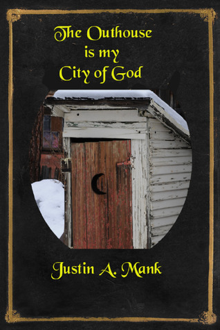 The Outhouse is my City of God