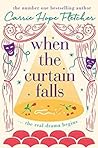 When the Curtain Falls by Carrie Hope Fletcher