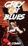 Grey Cat Blues by J.D. Cowan