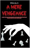 A Mere Vengeance: A new Victorian era mystery that shows the methodology behind deduction and reasoning. (Williams Joy Book 1)