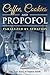 Coffee, Cookies, and Propofol by Denise Smith