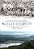 Wilkes County, North Carolina: A Brief History