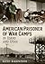 American Prisoner of War Camps In Idaho and Utah by Kathy Kirkpatrick