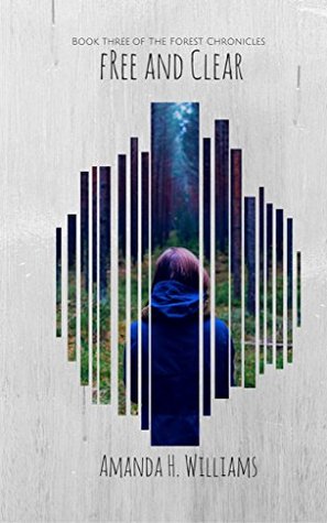 Free and Clear (The Forest Chronicles #3)