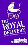 The Royal Delivery by Melanie Summers