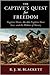 The Captive's Quest for Freedom: Fugitive Slaves, the 1850 Fugitive Slave Law, and the Politics of Slavery (Slaveries since Emancipation)