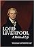 Lord Liverpool: A Political...