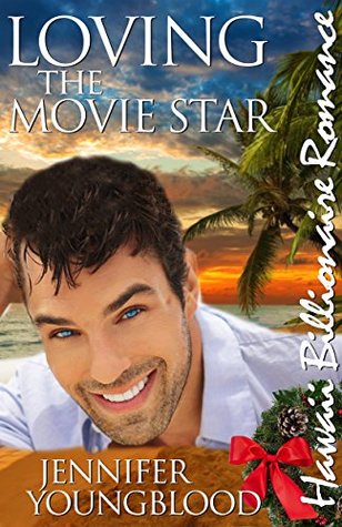 Love the Movie Star (Hawaii Billionaire Romance Book 6)