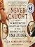 Never Caught: The Washingtons' Relentless Pursuit of Their Runaway Slave, Ona Judge