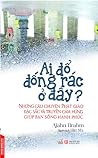 Ai đổ đống rác ở đây? - Những câu chuyện Phật giáo đặc sắc và truyền cảm hứng sống hạnh phúc