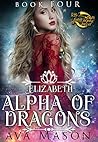 Elizabeth, Alpha of Dragons by Ava Mason