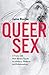 Queer Sex: A Trans and Non-...
