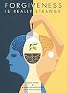 Forgiveness is Really Strange by Masi Noor