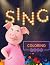 Sing: Coloring Book for Kids, Activity Book for Children Ages 2-5