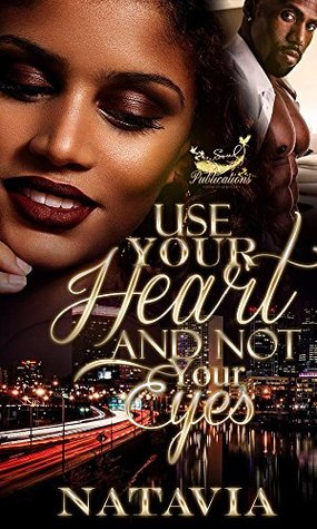 Use Your Heart and Not Your Eyes (Kindle Edition)