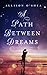 A Path Between Dreams