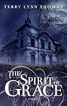 The Spirit of Grace by Terry Lynn Thomas