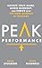 Peak Performance: Take Advantage of the New Science of Success