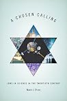 A Chosen Calling by Noah J. Efron A Chosen Calling by Noah J. Efron