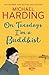 On Tuesdays I'm a Buddhist: Expeditions in an in-between world where therapy ends and stories begin