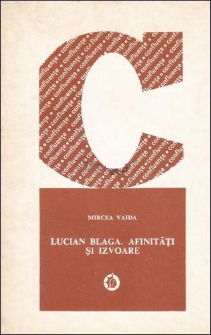 Lucian Blaga. Afinități și izvoare (Paperback)