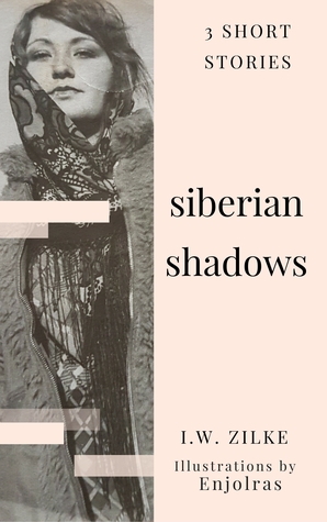 Siberian Shadows: 3 Short Stories with Illustrations